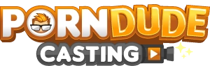 Porndude Casting