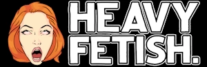 Heavy Fetish